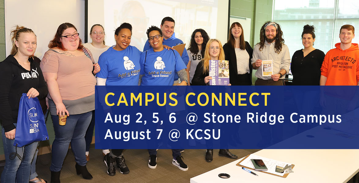 Campus Connect Orientation for Registered Students August 2, 5, 6 on the Stone Ridge Campus August 7 at KCSU